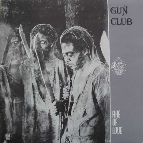 Cover The Gun Club - Fire Of Love (LP, Album, RP) Schallplatten Ankauf