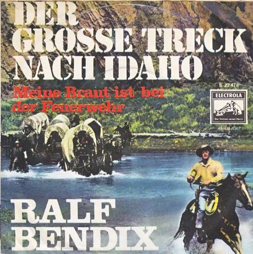 Cover Ralf Bendix - Der Große Treck Nach Idaho (Ring Of Fire) (7, Single, Mono) Schallplatten Ankauf