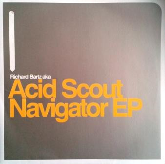 Bild Richard Bartz aka Acid Scout - Navigator EP (12, EP) Schallplatten Ankauf