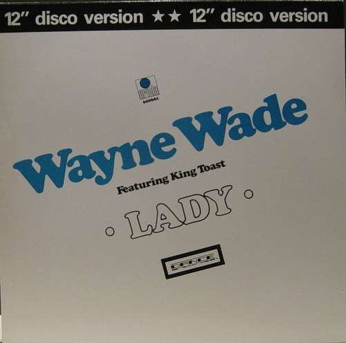 Cover Wayne Wade Featuring King Toast - Lady (12 Disco Version) (12) Schallplatten Ankauf
