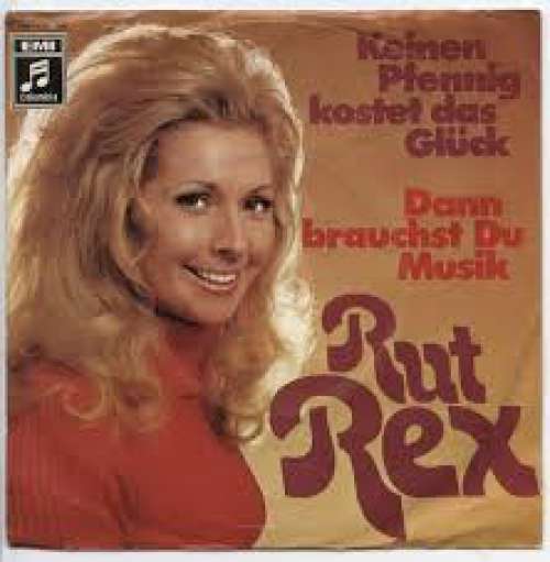 Cover Rut Rex - Keinen Pfennig Kostet Das Gluck / Dann Brauchst Du Musik (7, Single) Schallplatten Ankauf