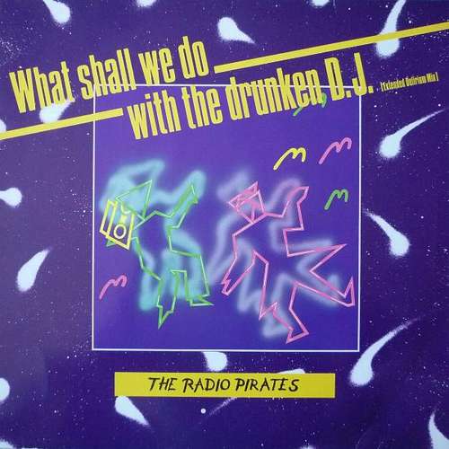 Cover The Radio Pirates - What Shall We Do With The Drunken D.J. (12, Maxi) Schallplatten Ankauf
