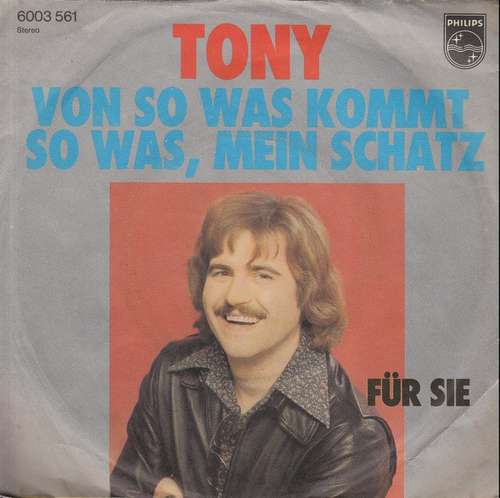 Cover Tony (9) - Von So Was Kommt So Was, Mein Schatz (7, Single) Schallplatten Ankauf