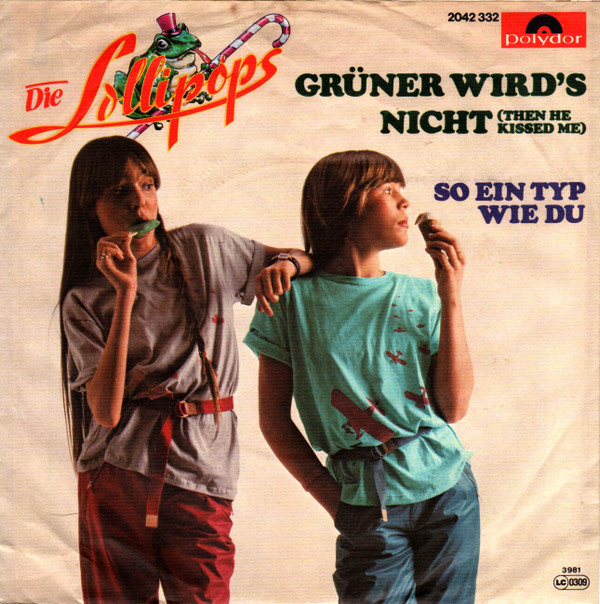 Cover Die Lollipops (2) - Grüner Wird's Nicht (Then He Kissed Me) (7, Single) Schallplatten Ankauf