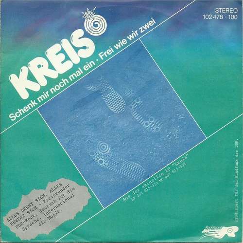 Cover Kreis - Schenk Mir Nochmal Ein / Frei Wie Wir Zwei (7, Single) Schallplatten Ankauf