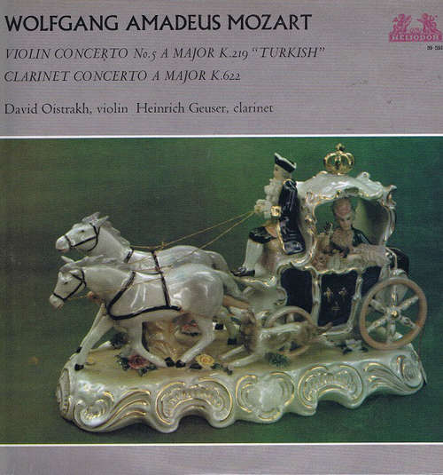 Cover Wolfgang Amadeus Mozart - David Oistrakh*, Heinrich Geuser - Violin Concerto No.5 A Major K.219 Turkish / Clarinet Concerto A Major K.622 (LP) Schallplatten Ankauf