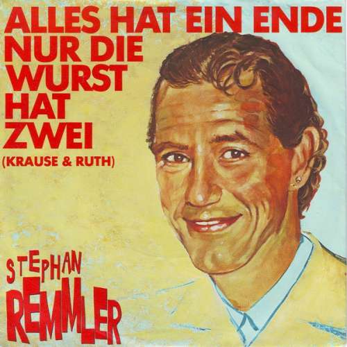 Cover Stephan Remmler - Alles Hat Ein Ende Nur Die Wurst Hat Zwei (Krause & Ruth) (7, Single) Schallplatten Ankauf