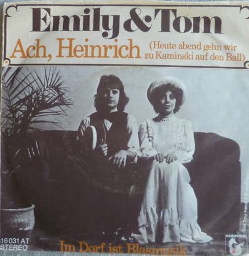 Cover Emily & Tom - Ach, Heinrich (Heute Abend Gehn Wir Zu Kaminski Auf Den Ball) (7, Single) Schallplatten Ankauf