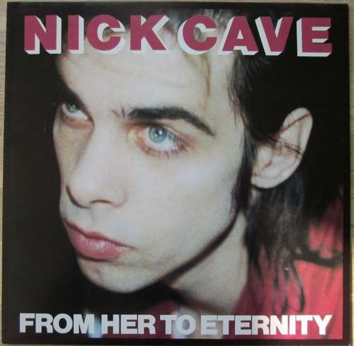 Cover Nick Cave Featuring The Bad Seeds* - From Her To Eternity (LP, Album, RE) Schallplatten Ankauf