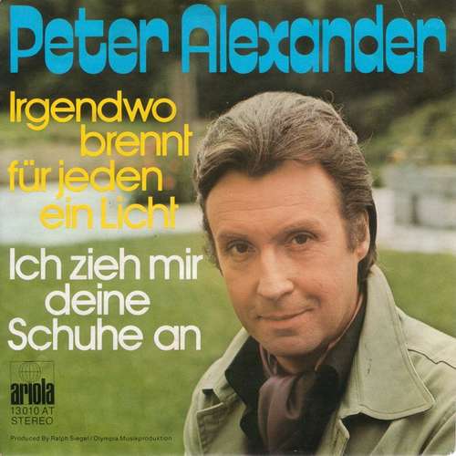 Cover Peter Alexander - Irgendwo Brennt Für Jeden Ein Licht / Ich Zieh Mir Deine Schuhe An (7, Single) Schallplatten Ankauf