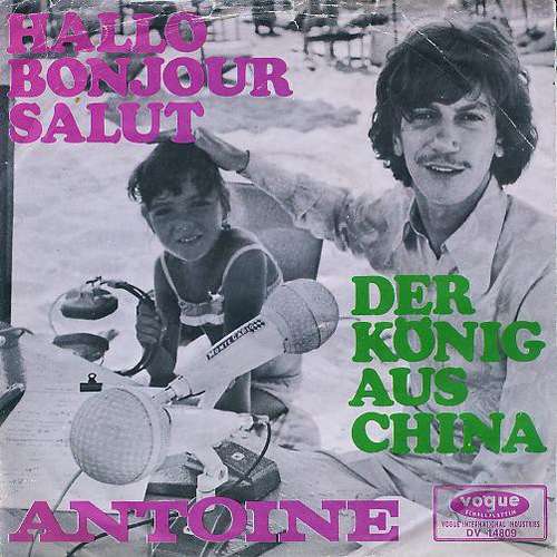 Cover Antoine (2) - Hallo Bonjour Salut / Der König Aus China (7, Single) Schallplatten Ankauf
