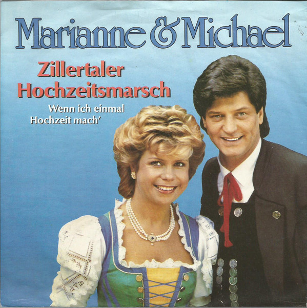Cover Marianne & Michael - Zillertaler Hochzeitsmarsch (Wenn Ich Einmal Hochzeit Mach') (7, Single) Schallplatten Ankauf