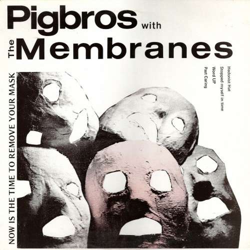 Cover Pigbros With The Membranes - Now Is The Time To Remove Your Mask (12) Schallplatten Ankauf