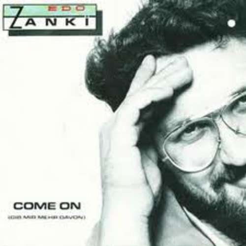 Cover Edo Zanki - Come On (Gib Mir Mehr Davon) (7, Single) Schallplatten Ankauf
