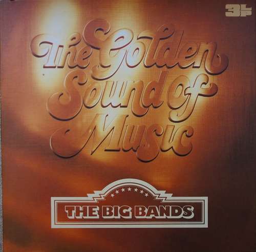 Cover Various - The Golden Sound Of Music · The Big Bands (3xLP, Comp, Club + Box) Schallplatten Ankauf