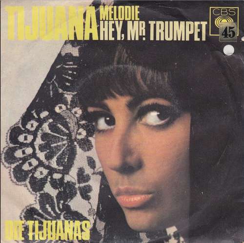 Cover Die Tijuanas - Tijuana Melodie / Hey, Mr. Trumpet (7, Single) Schallplatten Ankauf