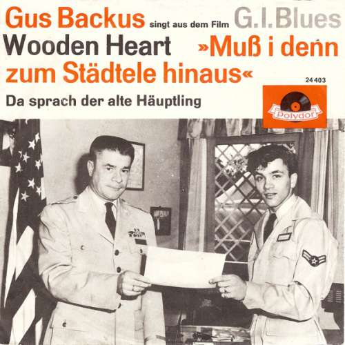 Cover Gus Backus - Wooden Heart »Muß I Denn Zum Städtele Hinaus« (7, Single, Mono) Schallplatten Ankauf