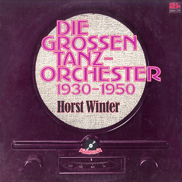 Cover Horst Winter - Die Grossen Tanzorchester 1930 – 1950 (2xLP, Comp, Gat) Schallplatten Ankauf