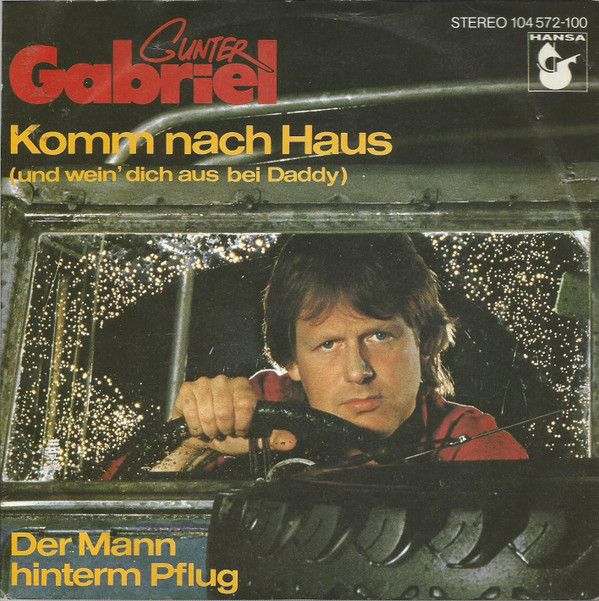 Bild Gunter Gabriel - Komm Nach Haus (Und Wein' Dich Aus Bei Daddy) / Der Mann Hinterm Pflug (7, Single) Schallplatten Ankauf