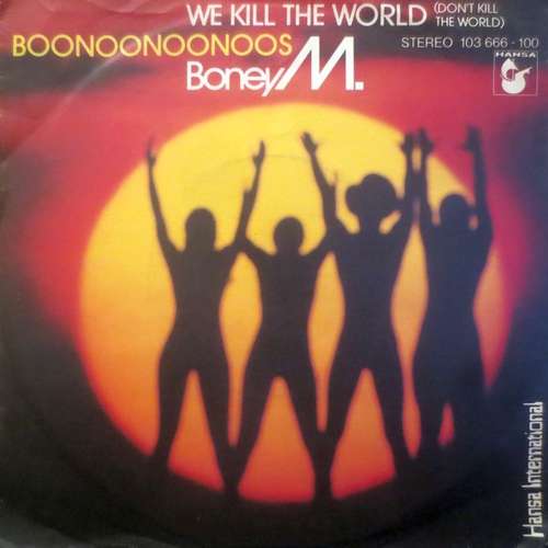 Cover Boney M. - We Kill The World (Don't Kill The World) / Boonoonoonoos (7, Single, Fir) Schallplatten Ankauf