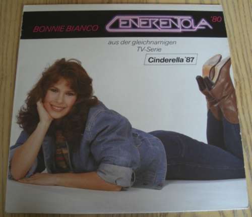 Bild Bonnie Bianco - Cenerentola '80 - Cinderella '87 (Aus Der Gleichnamigen TV-Serie) ‎ (LP, Comp, DMM) Schallplatten Ankauf