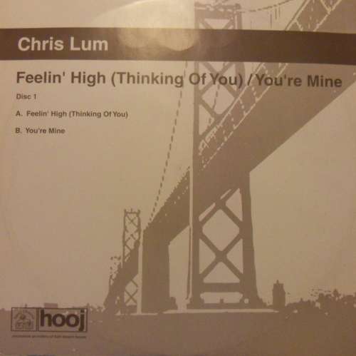 Cover Chris Lum - Feelin' High (Thinking Of You) / You're Mine (Disc One) (12) Schallplatten Ankauf