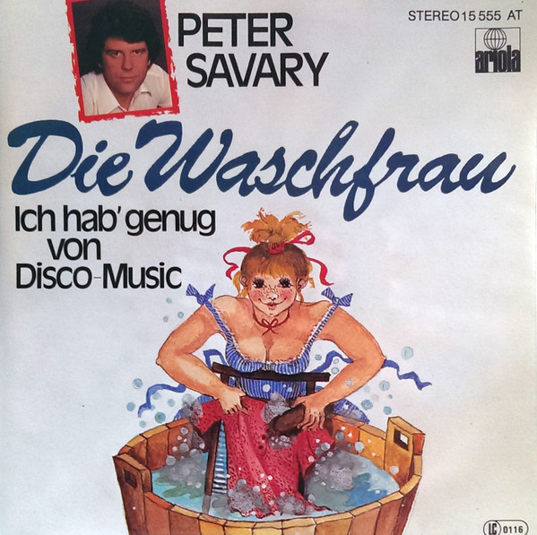 Cover Peter Savary - Die Waschfrau / Ich Hab' Genug von Disco-Music (7, Single) Schallplatten Ankauf