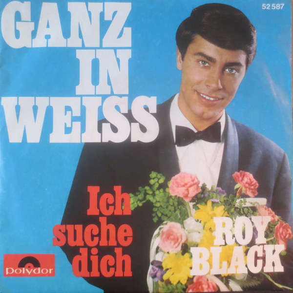 Cover Roy Black - Ganz In Weiss (7, Single, Mono, RP) Schallplatten Ankauf