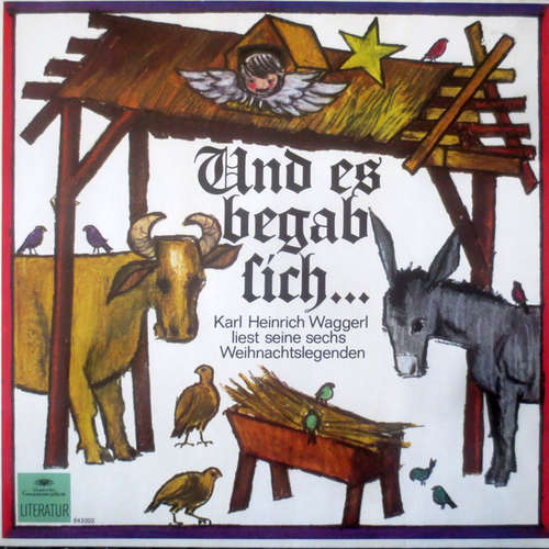 Cover Karl Heinrich Waggerl - Und Es Begab Sich... - Karl Heinrich Waggerl Liest Seine Sechs Weihnachtslegenden (LP, Album, RE) Schallplatten Ankauf