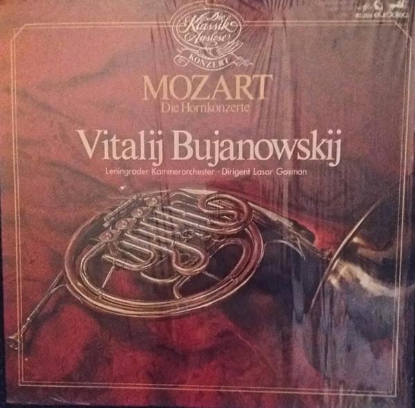 Cover Mozart*, Witalij Bujanowskij*, Leningrader Kammerorchester*, Lasar Gosman* - Die Hornkonzerte (LP) Schallplatten Ankauf