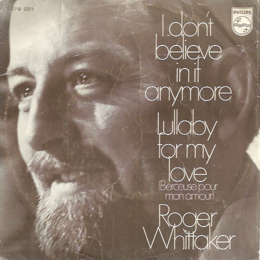 Cover Roger Whittaker - I Don't Believe In If Anymore / Lullaby For My Love (7, Single, Mono, 3-P) Schallplatten Ankauf