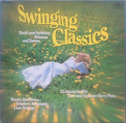 Cover Chor & Orchester Harry Pleva* - Swinging Classics (Musik Zum Verlieben, Träumen Und Tanzen - 22 Klassische Hits) (LP, Club) Schallplatten Ankauf