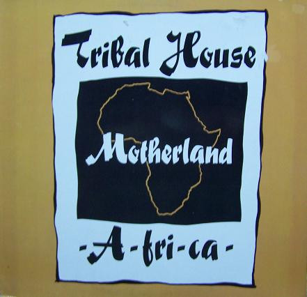 Bild Tribal House - Motherland -A-fri-ca- (12, Maxi) Schallplatten Ankauf