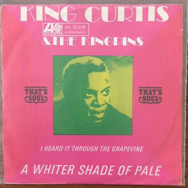 Bild King Curtis & The Kingpins - I Heard It Through The Grapevine / A Whiter Shade Of Pale (7) Schallplatten Ankauf