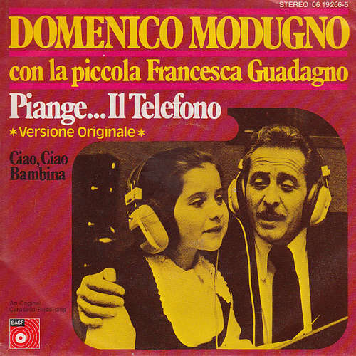 Cover Domenico Modugno Con La Piccola Francesca Guadagno - Piange.. Il Telefono (Versione Originale)/Ciao, Ciao Bambina (7, Single) Schallplatten Ankauf