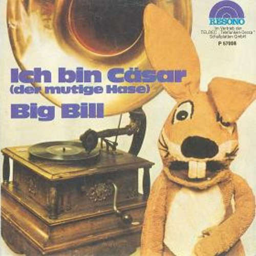 Cover Hase Cäsar - Ich Bin Cäsar (Der Mutige Hase) / Big Bill (7, Single) Schallplatten Ankauf