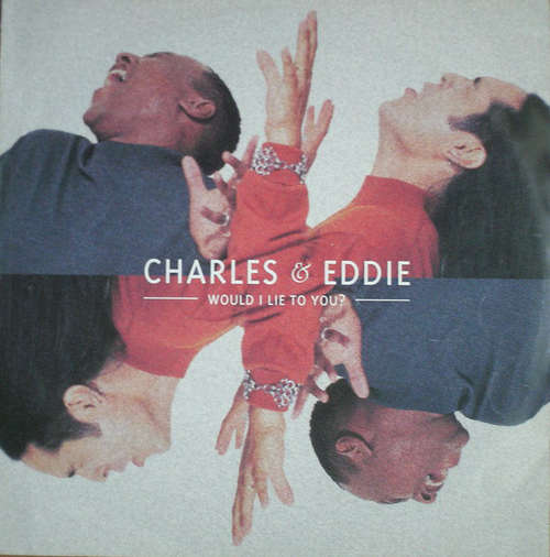 Cover Charles & Eddie - Would I Lie To You? (12) Schallplatten Ankauf