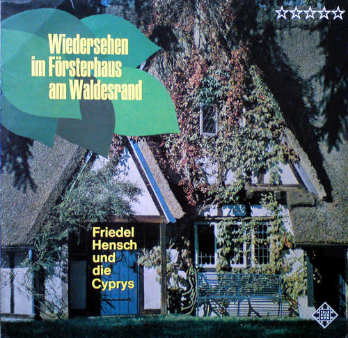 Cover Friedel Hensch Und Die Cyprys - Wiedersehen Im Försterhaus Am Waldesrand (LP, Album) Schallplatten Ankauf