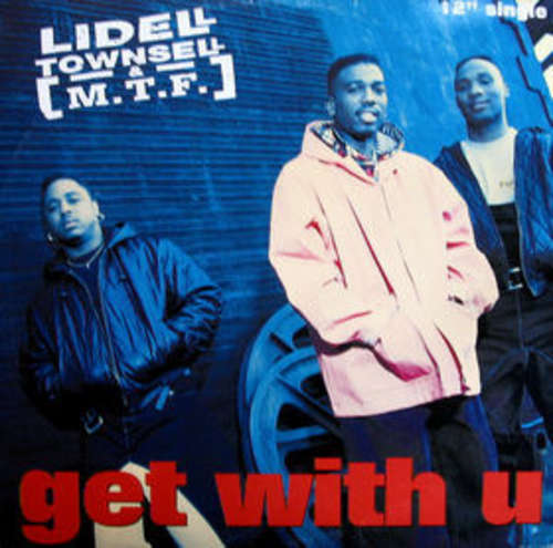 Cover Lidell Townsell & M.T.F. - Get With U (12, Single) Schallplatten Ankauf