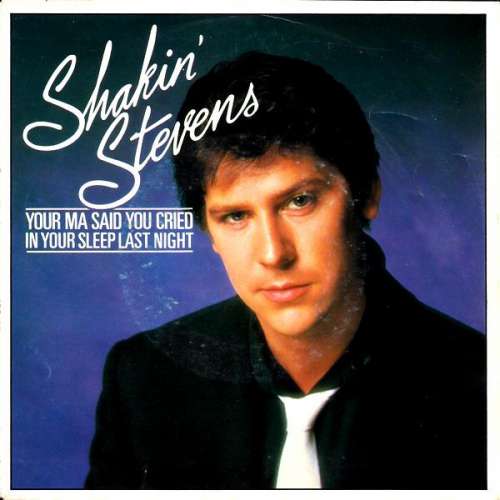 Cover Shakin' Stevens - Your Ma Said You Cried In Your Sleep Last Night (7, Single) Schallplatten Ankauf