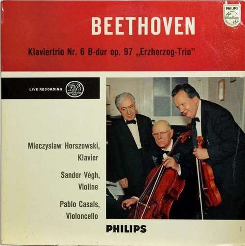 Cover Beethoven* - Mieczyslaw Horszowski, Sandor Végh*, Pablo Casals - Klaviertrio Nr. 6 B.dur  op. 97 Erzherzog-Trio (LP, Album, Mono) Schallplatten Ankauf