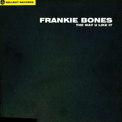 Cover Frankie Bones - The Way U Like It (12) Schallplatten Ankauf