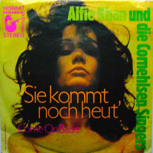 Cover Alfie Khan Und Die Cornehlsen Singers - Sie Kommt Noch Heut' (7, Single) Schallplatten Ankauf