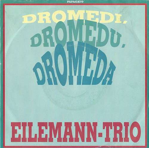 Cover Eilemann-Trio - Dromedi, Dromedu, Dromeda (7, Single) Schallplatten Ankauf