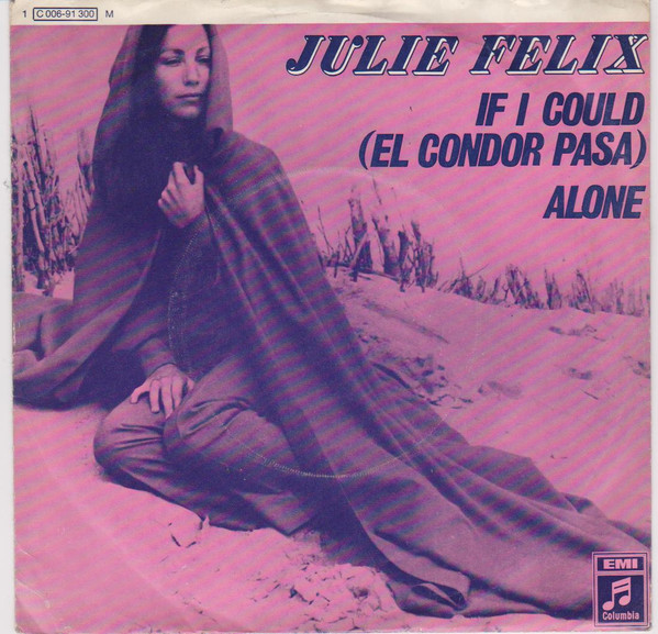 Cover Julie Felix - If I Could (El Condor Pasa)  / Alone (7, Single, Mono) Schallplatten Ankauf