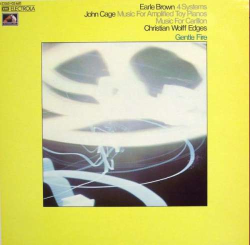 Cover Gentle Fire, Earle Brown, John Cage, Christian Wolff - 4 Systems, Music For Amplified Toy Piano, Music For Carillon, Edges (LP, Album) Schallplatten Ankauf