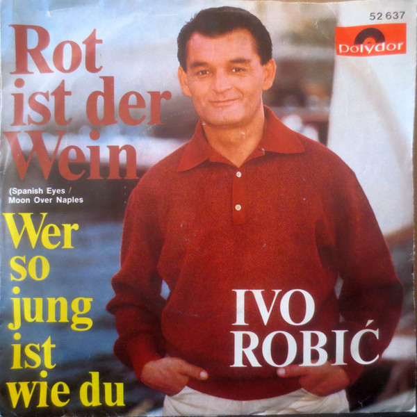 Cover Ivo Robić - Rot Ist Der Wein (Spanish Eyes / Moon Over Naples) (7, Single) Schallplatten Ankauf