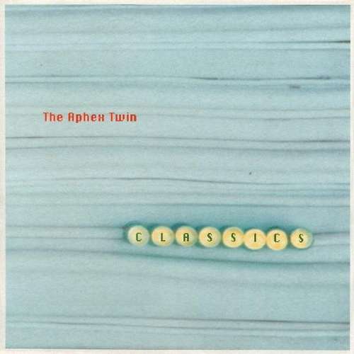 Cover Aphex Twin, The* - Classics (2xLP, Comp, Gat) Schallplatten Ankauf