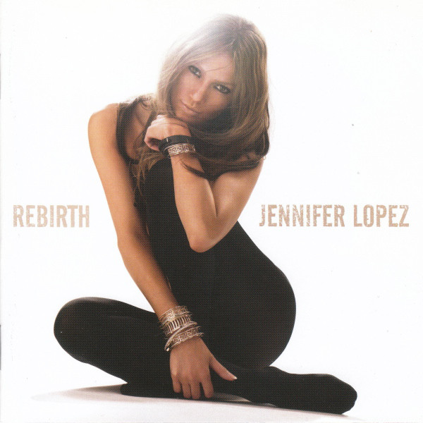 Cover Jennifer Lopez - Rebirth (CD, Album, Copy Prot., Enh) Schallplatten Ankauf