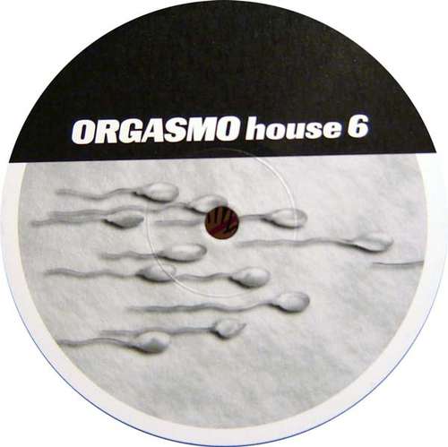 Cover Orgasmo - House 6 (12) Schallplatten Ankauf